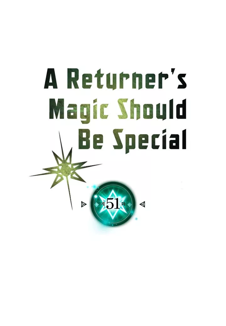 A Returner’s Magic Should Be Special Chap 51 - Next Chap 52