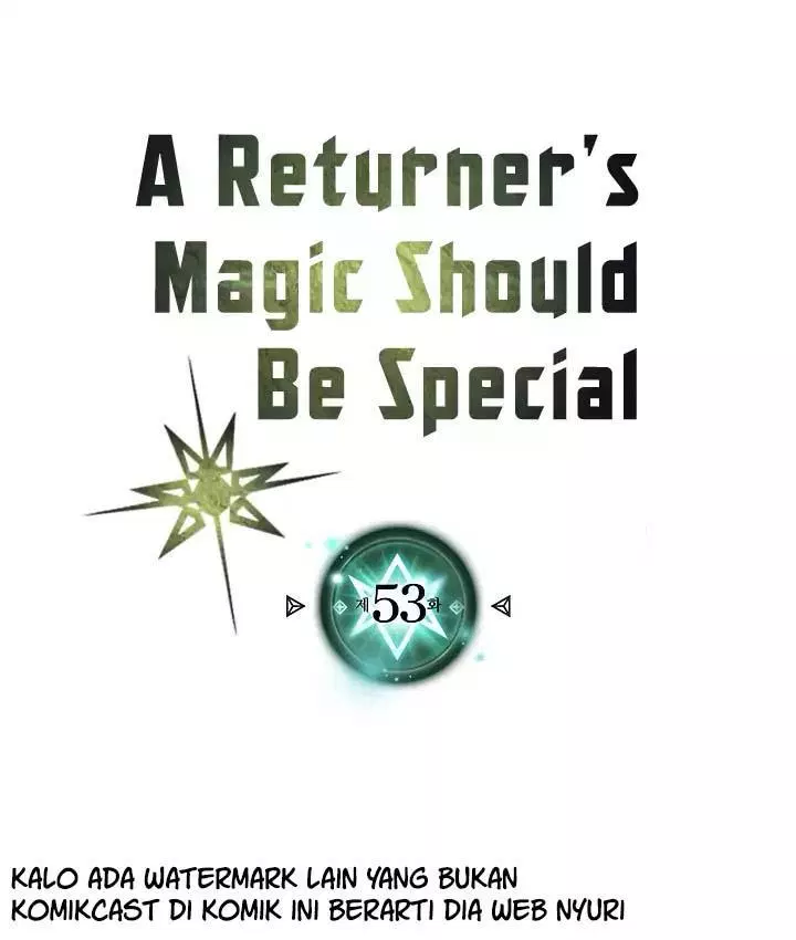 A Returner’s Magic Should Be Special Chap 53 - Next Chap 54
