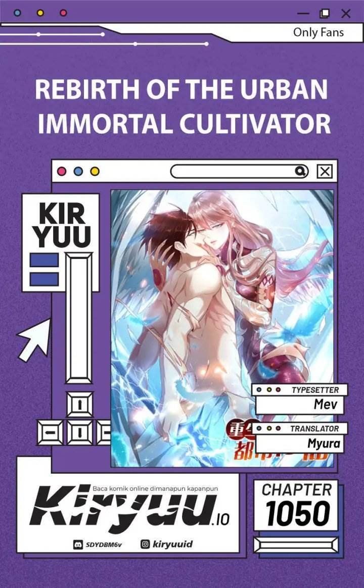 Rebirth of the Urban Immortal Cultivator Chap 1050 - Next Chap 1051