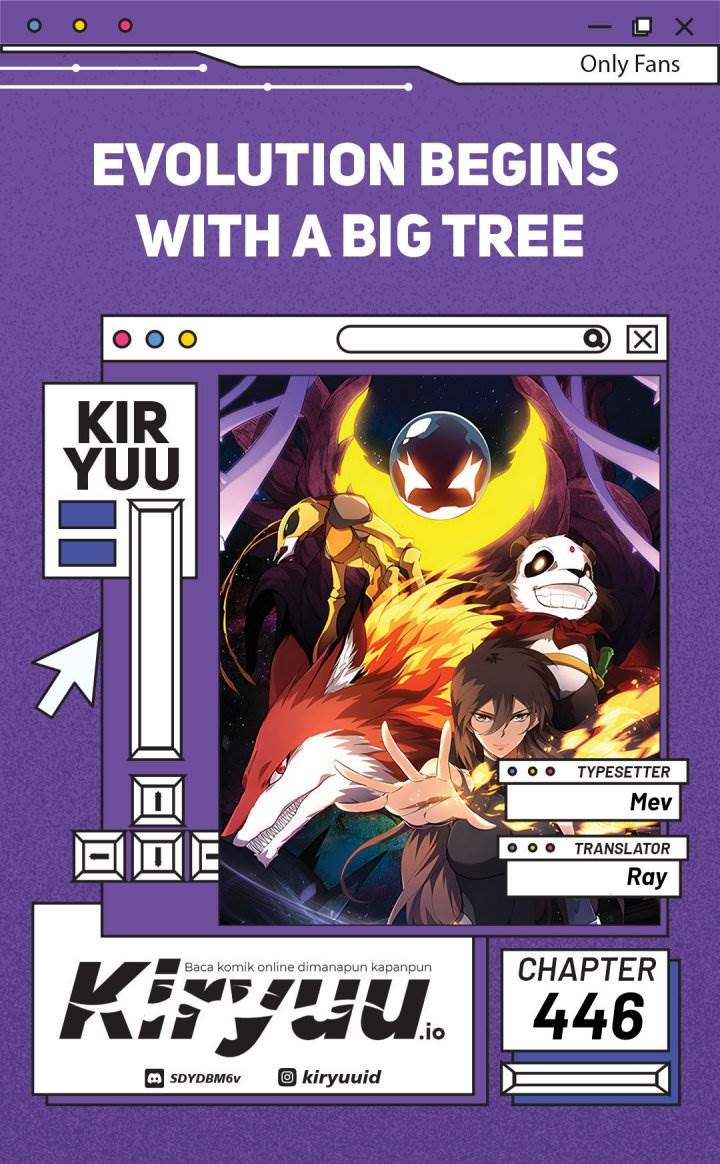 Evolution Begins With A Big Tree Chap 446 - Next Chap 447