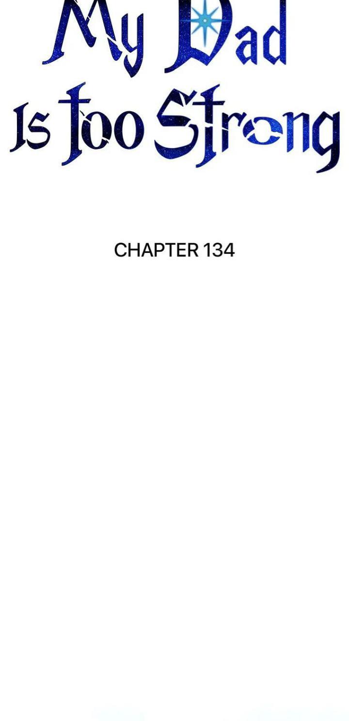 My Dad Is Too Strong Chap 134 - Next Chap 135
