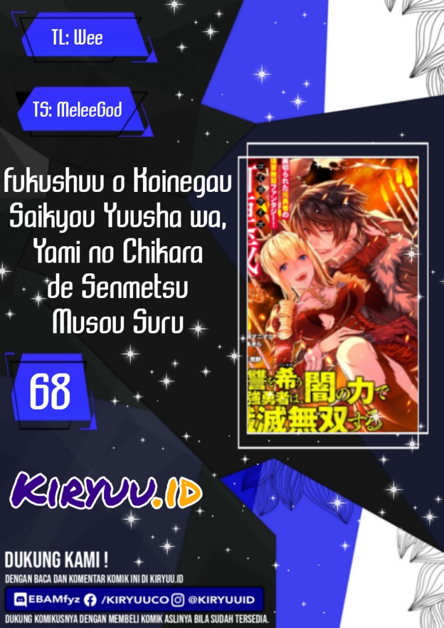 Fukushuu o Koinegau Saikyou Yuusha wa, Yami no Chikara de Senmetsu Musou Suru Chap 68 - Next Chap 69