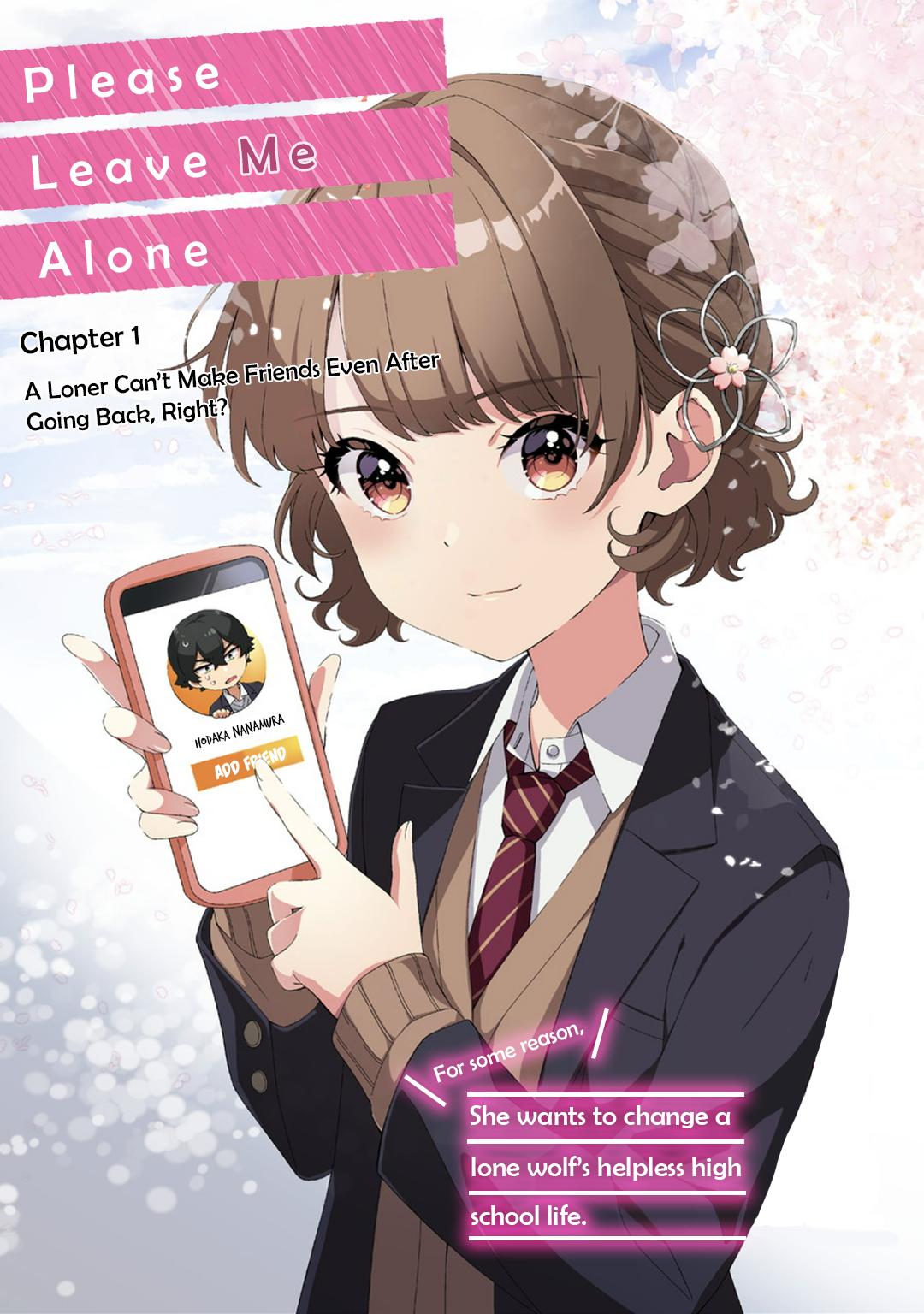 Douka Ore wo Hanatteoite Kure: Nazeka Bocchi no Owatta Koukou Seikatsu wo Kanojo ga Kaeyou to Shitekuru Chap 1 - Next Chap 2