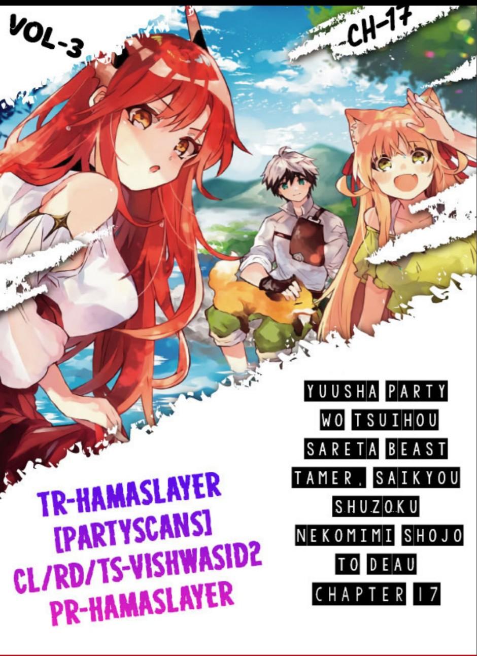 Yuusha Party wo Tsuihou sareta Beast Tamer, Saikyoushu no Nekomimi Shoujo to Deau Chap 17 - Next Chap 18