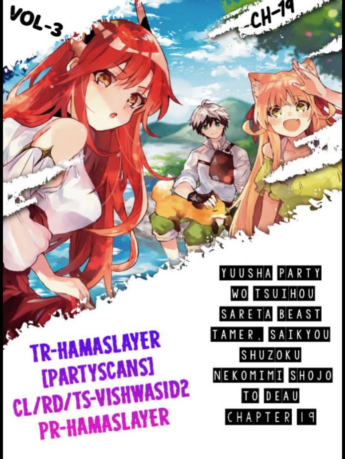 Yuusha Party wo Tsuihou sareta Beast Tamer, Saikyoushu no Nekomimi Shoujo to Deau Chap 19 - Next Chap 20