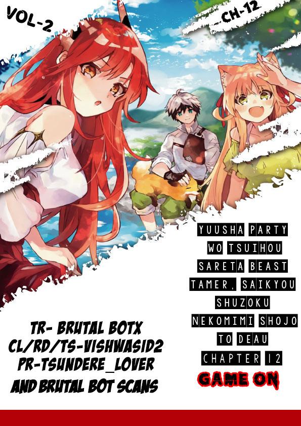 Yuusha Party wo Tsuihou sareta Beast Tamer, Saikyoushu no Nekomimi Shoujo to Deau Chap 12 - Next Chap 13
