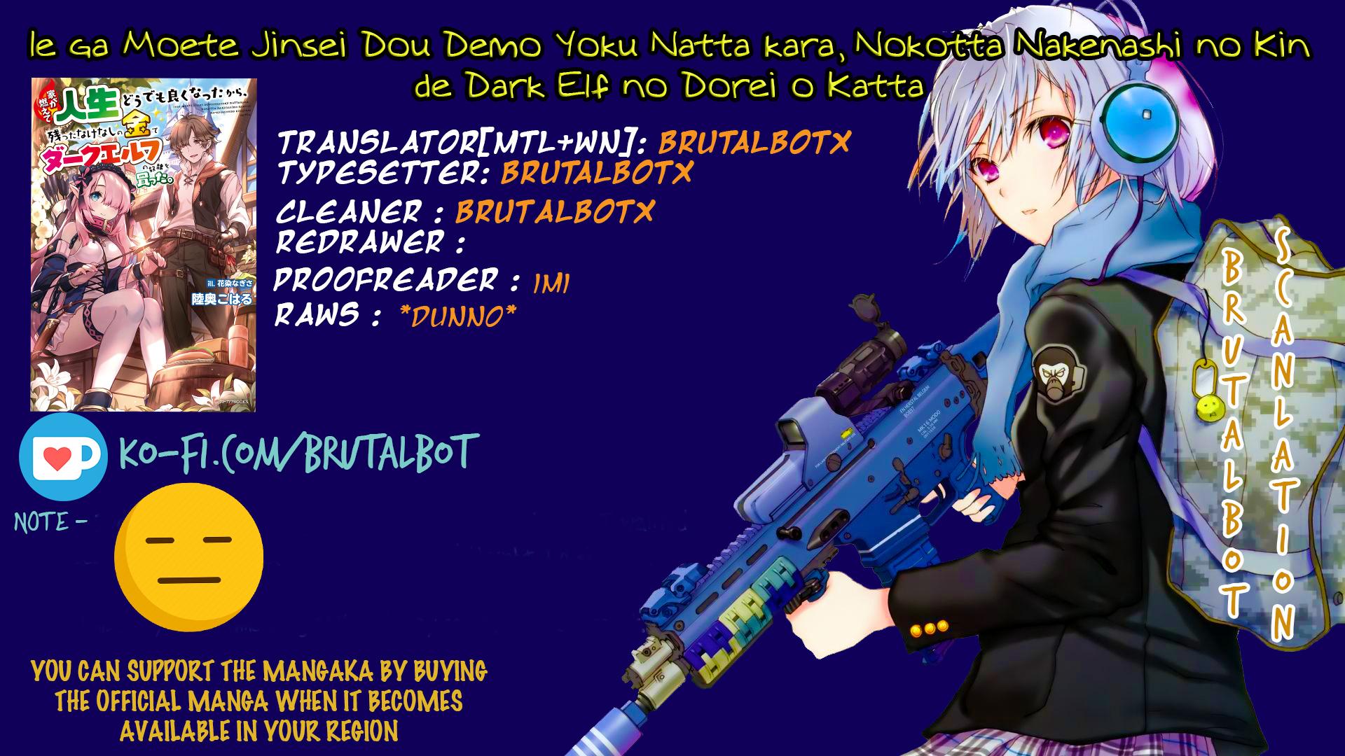 Ie ga Moete Jinsei Doudemo Yoku Natta kara Nokotta Nakenashi no Kane de Dark Elf no Dorei wo Katta. Chap 4.1 - Next Chap 5.1