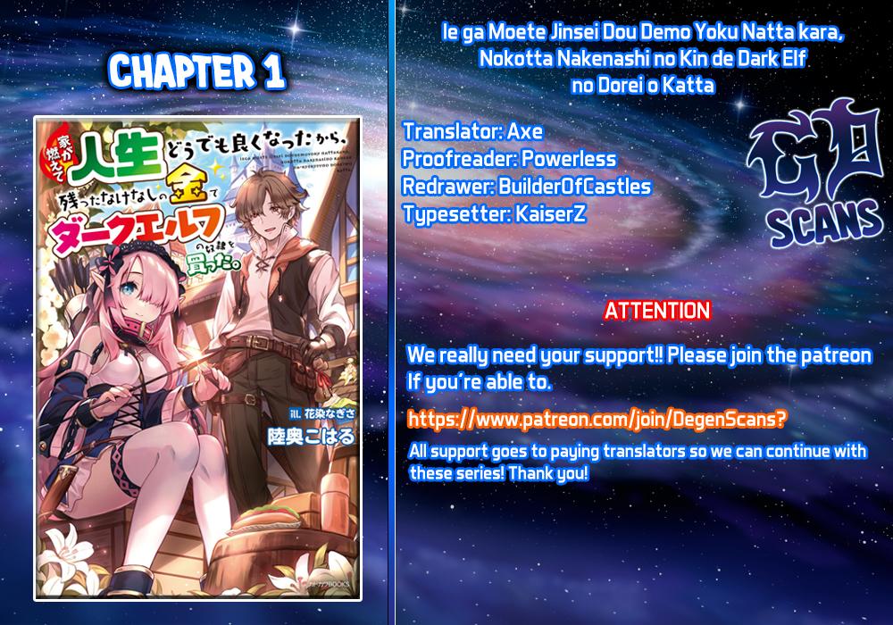 Ie ga Moete Jinsei Doudemo Yoku Natta kara Nokotta Nakenashi no Kane de Dark Elf no Dorei wo Katta. Chap 1 - Next Chap 2