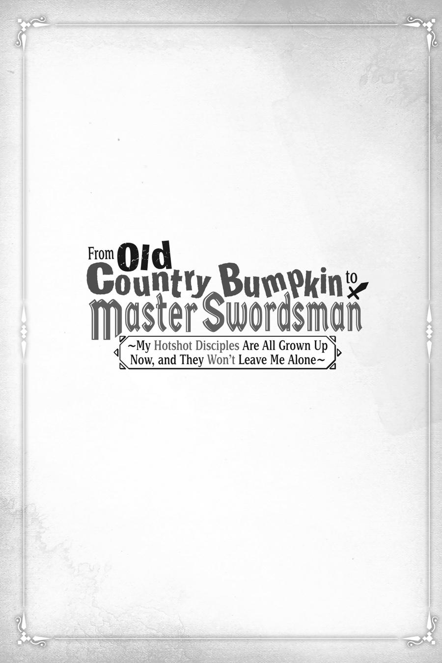 Katainaka no Ossan, Kensei ni Naru: Tada no Inaka no Kenjutsu Shihan Datta noni, Taisei shita Deshi-tachi ga Ore wo Hottekurenai Ken Chap 1 - Next Chap 2