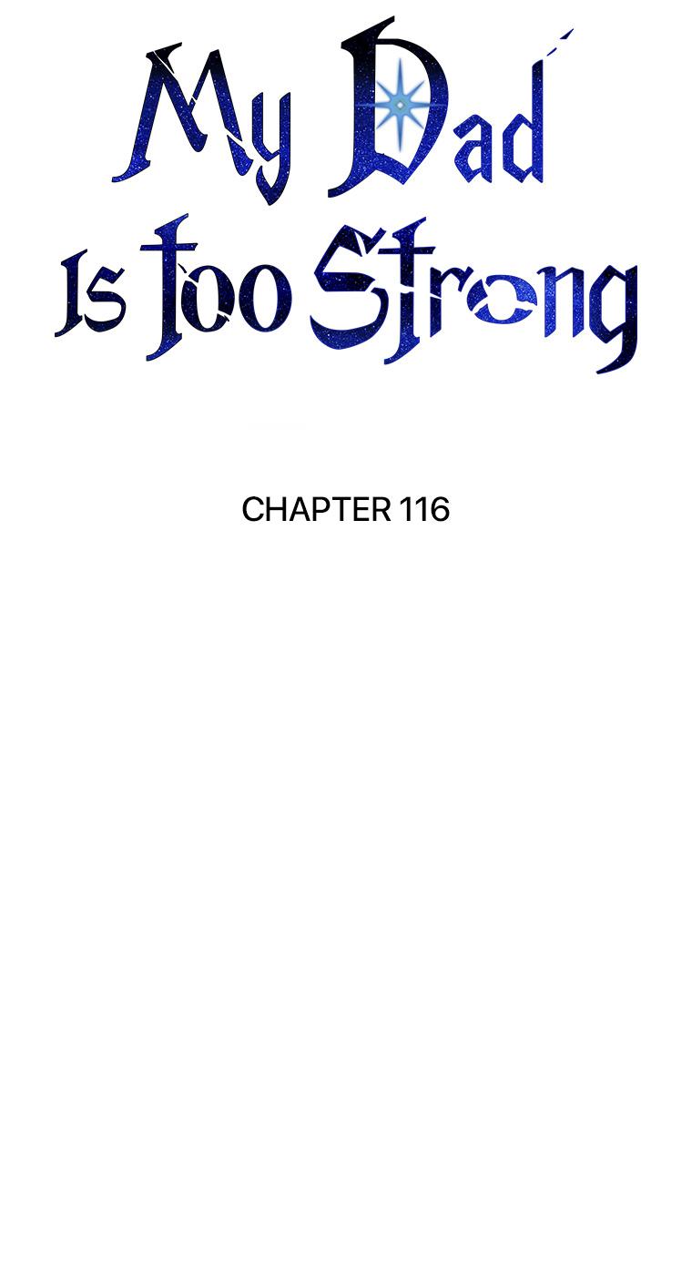 My Dad Is Too Strong Chap 116 - Next Chap 117