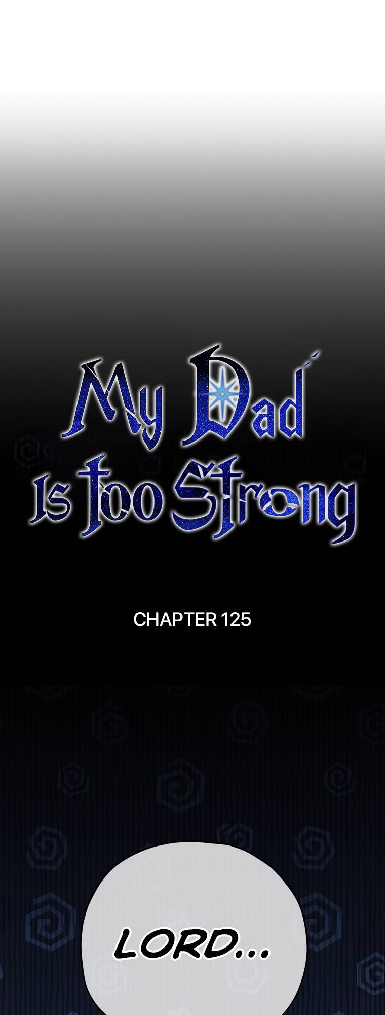 My Dad Is Too Strong Chap 125 - Next Chap 126