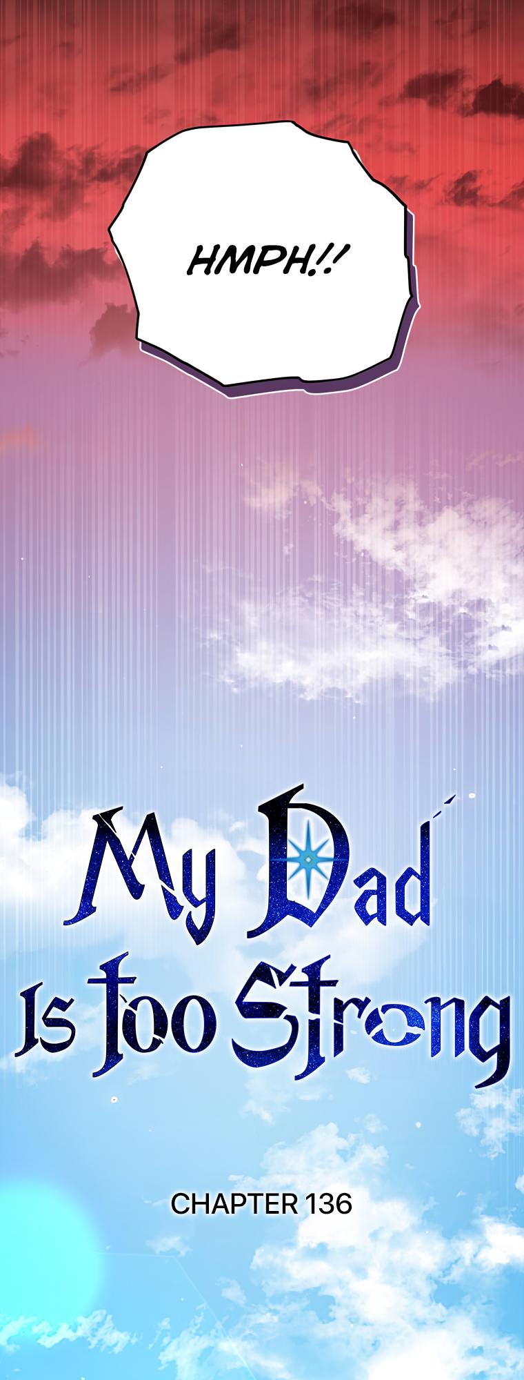 My Dad Is Too Strong Chap 136 - Next Chap 137