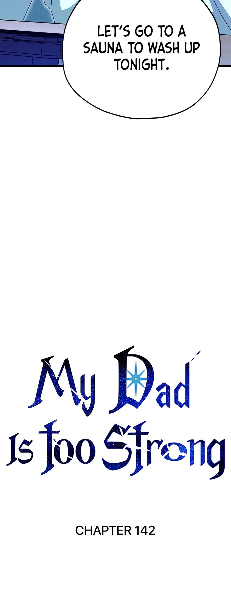 My Dad Is Too Strong Chap 142 - Next Chap 143