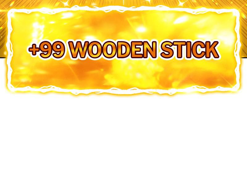 +99 Reinforced Wooden Stick Chap 1 - Next Chap 2