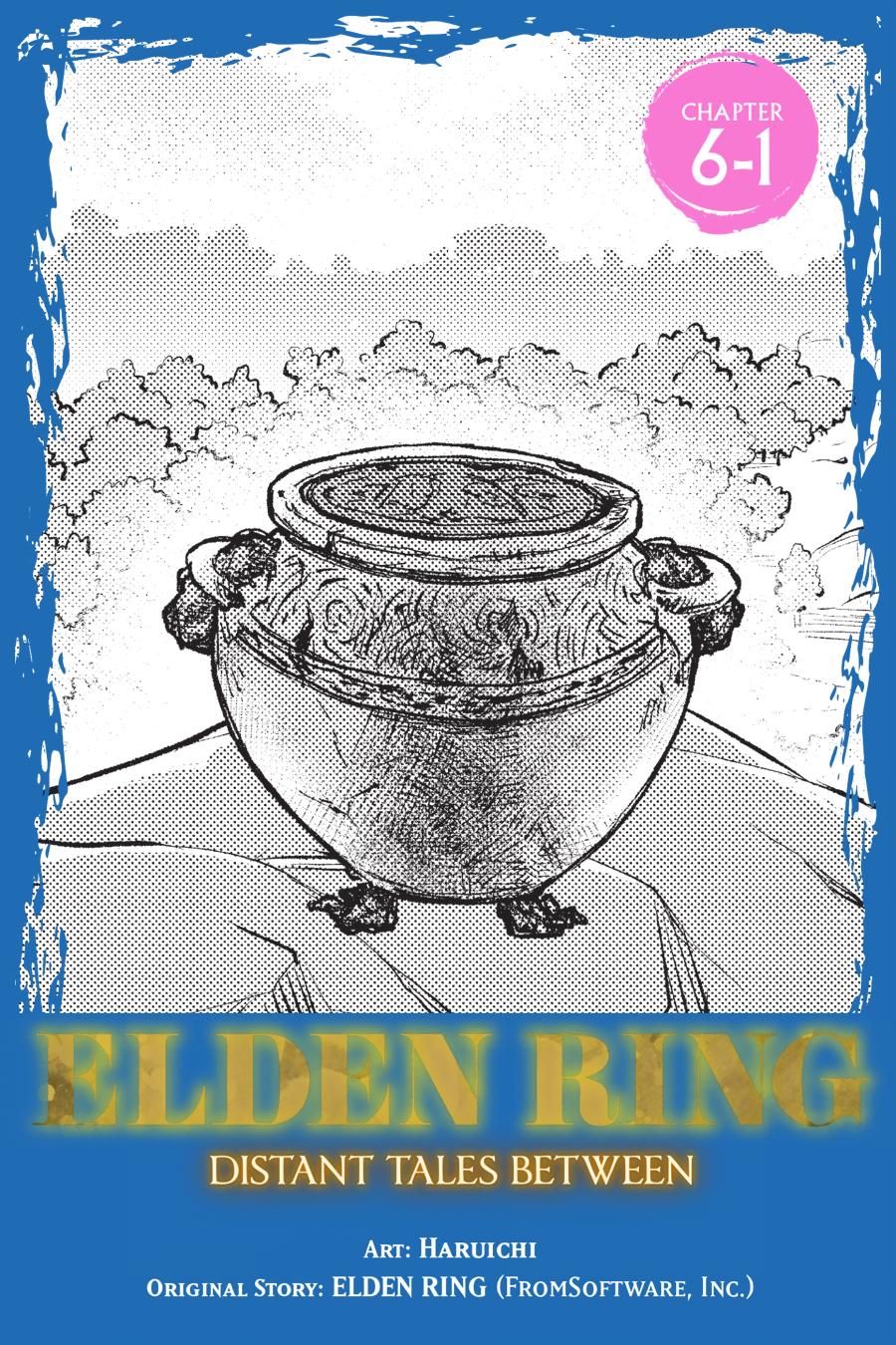 Elden Ring: Tooki Hazama no Monogatari Chap 6.1 - Next Chap 7.1