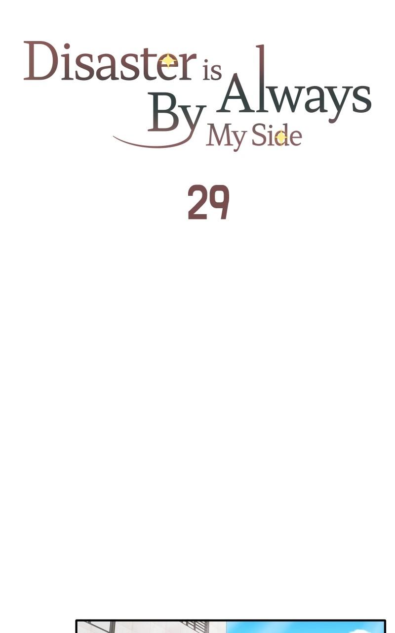 Disaster Is Always By My Side Chap 29 - Next Chap 30