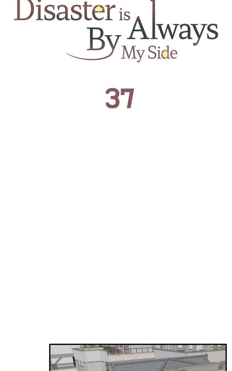 Disaster Is Always By My Side Chap 37 - Next Chap 38