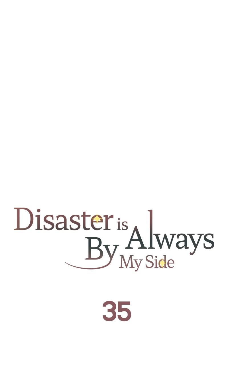 Disaster Is Always By My Side Chap 35 - Next Chap 36
