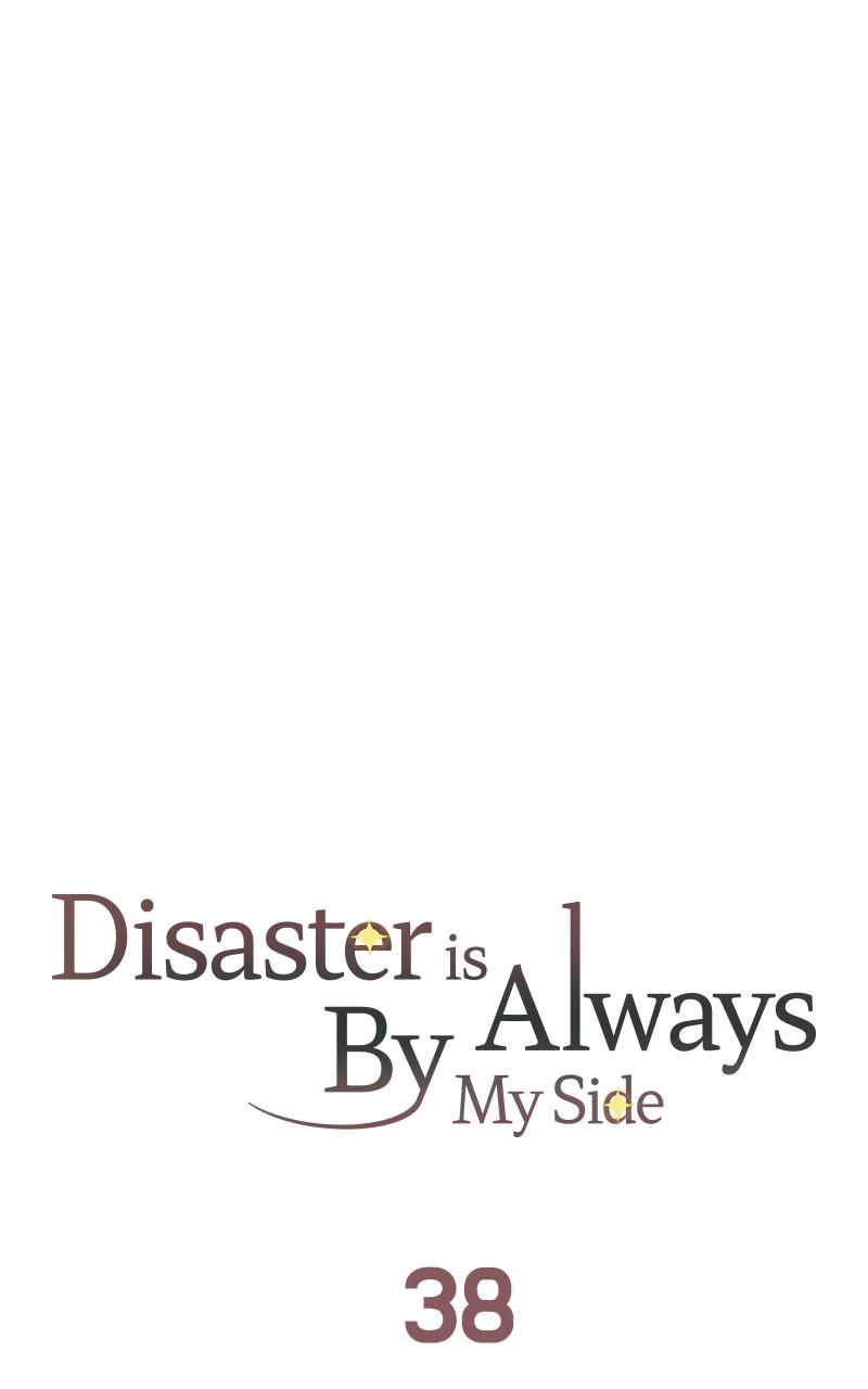 Disaster Is Always By My Side Chap 38 - Next Chap 39