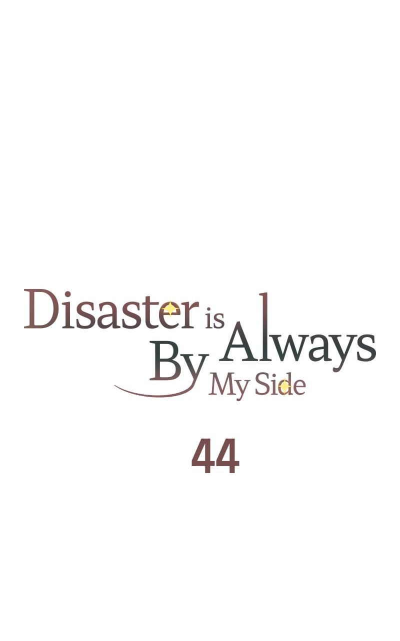 Disaster Is Always By My Side Chap 44 - Next Chap 45