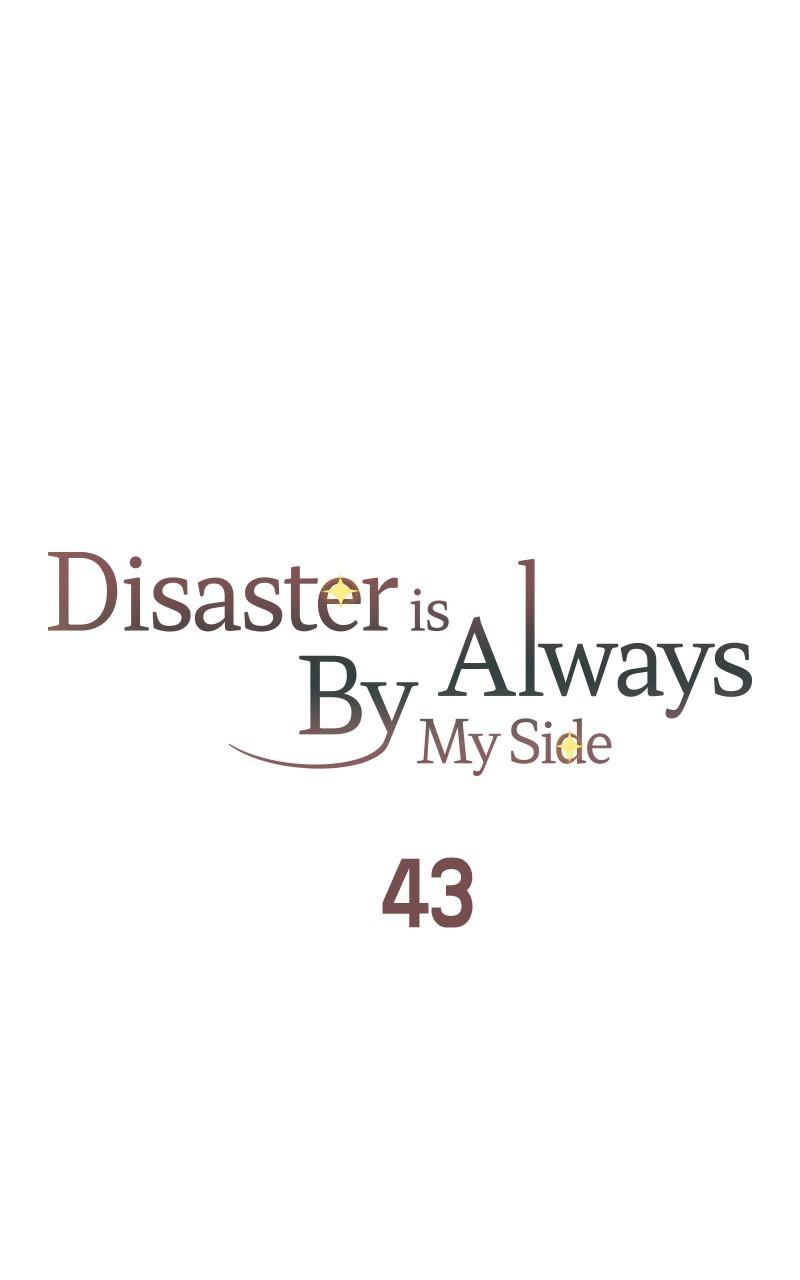 Disaster Is Always By My Side Chap 43 - Next Chap 44