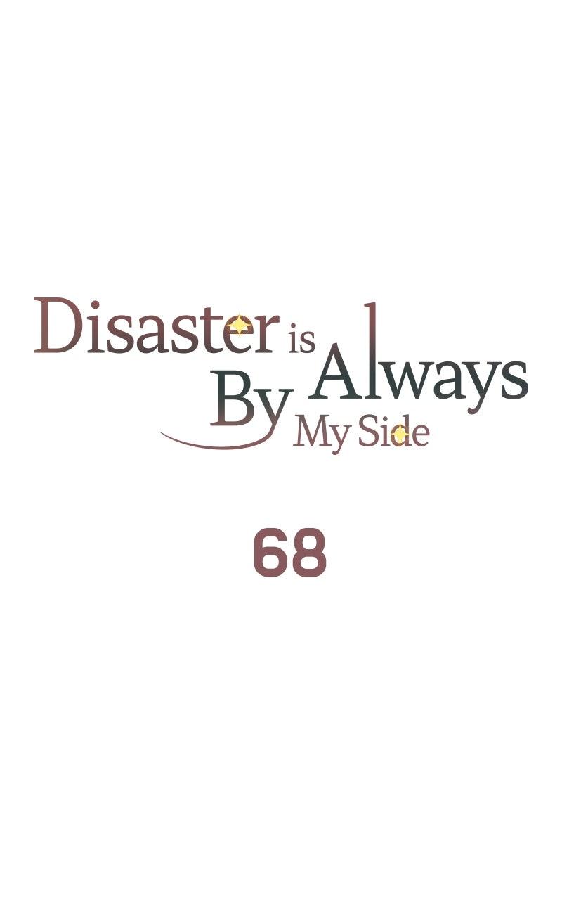 Disaster Is Always By My Side Chap 68 - Next Chap 69