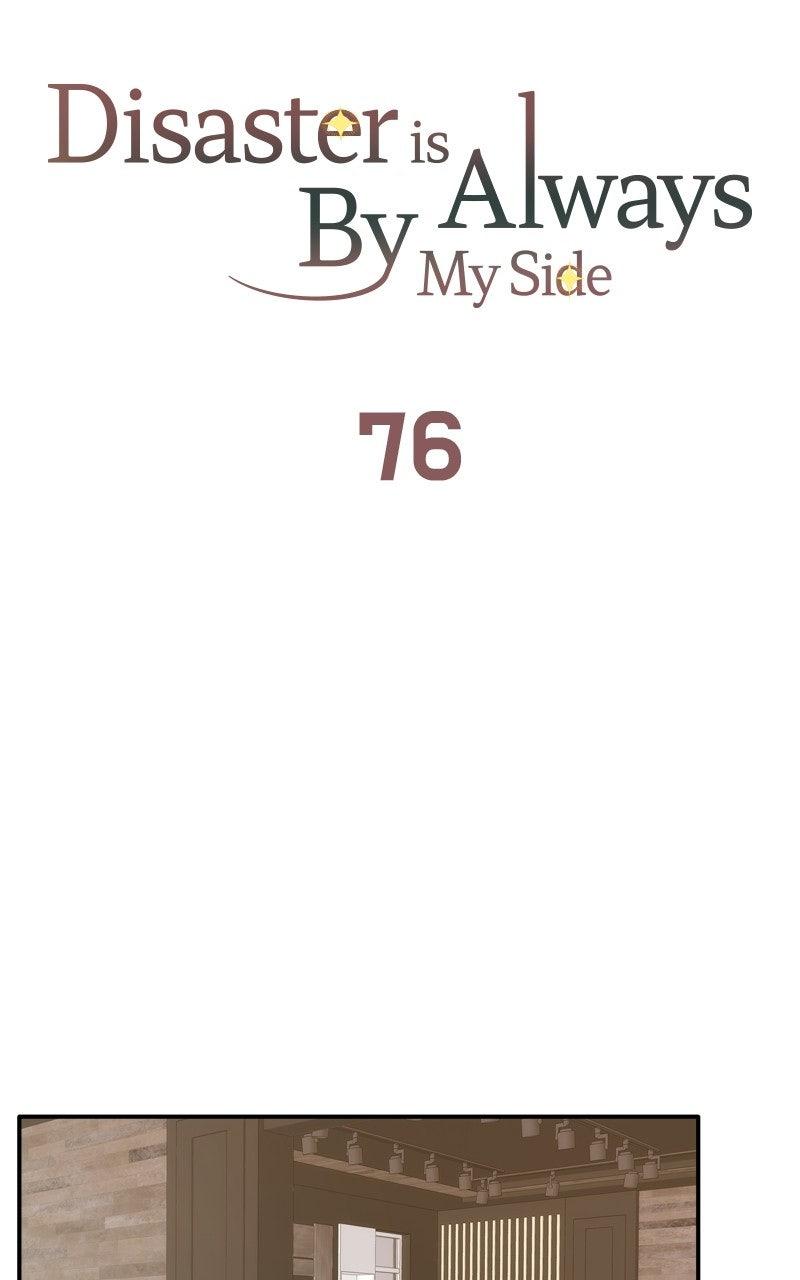 Disaster Is Always By My Side Chap 76 - Next Chap 77