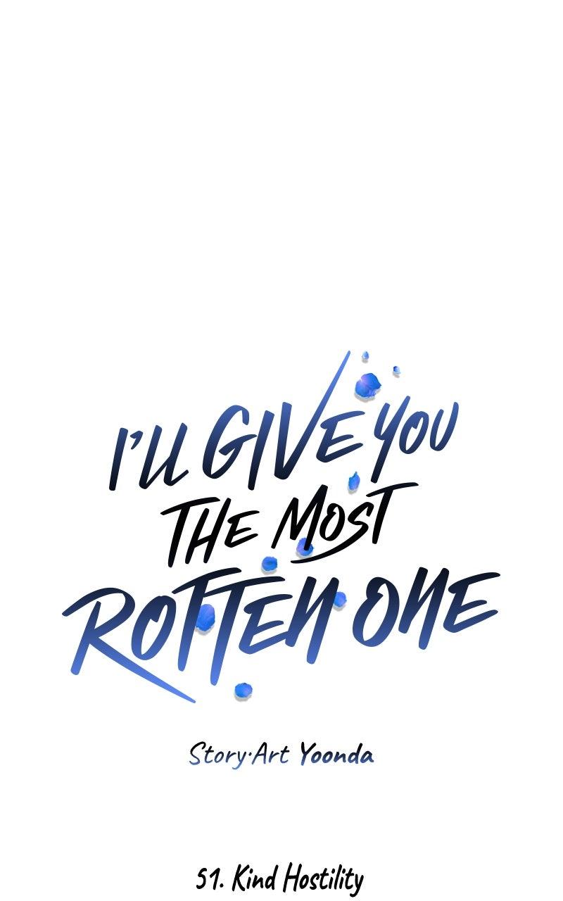 I'll Give You the Most Rotten One Chap 51 - Next Chap 52