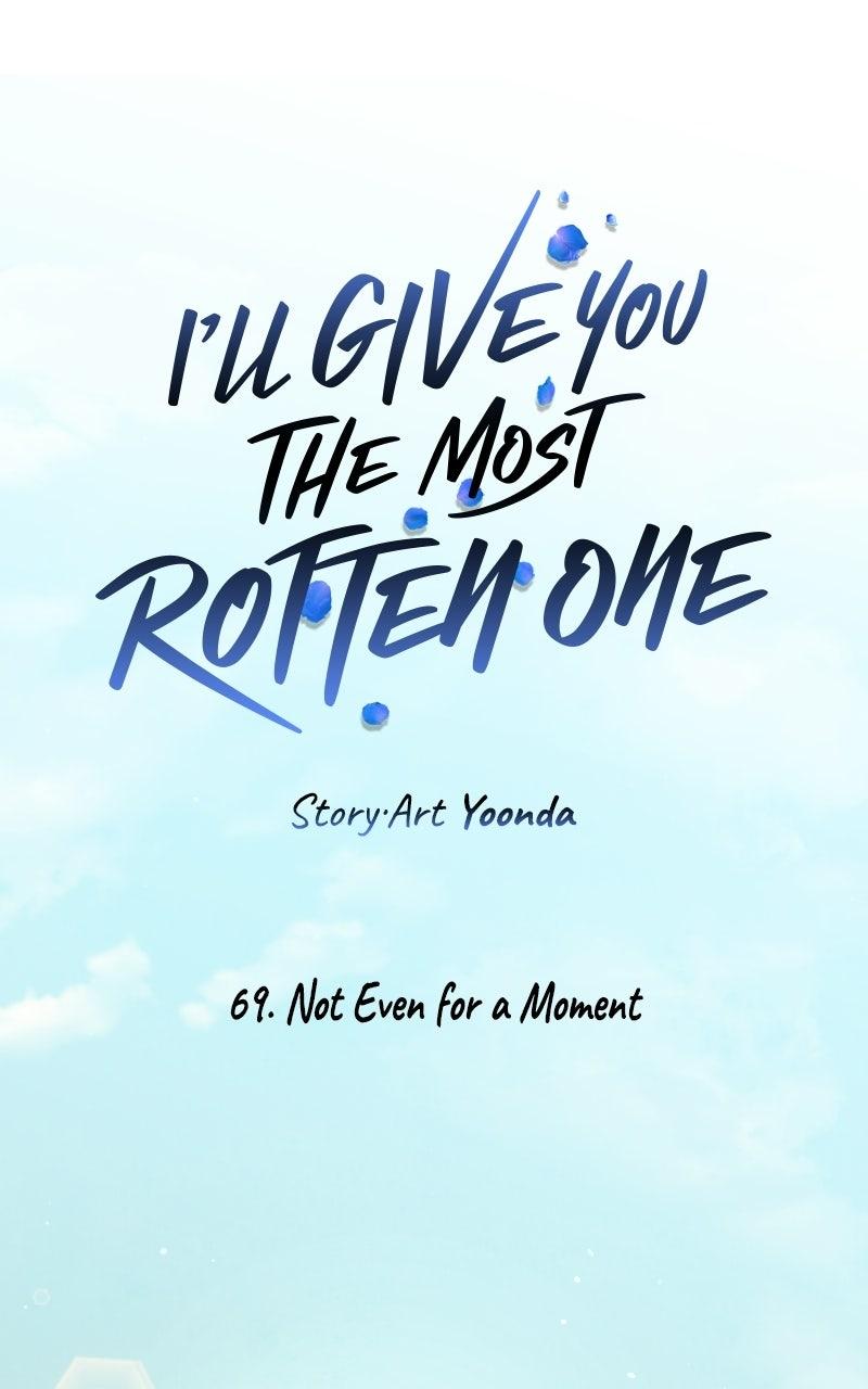 I'll Give You the Most Rotten One Chap 69 - Next Chap 70