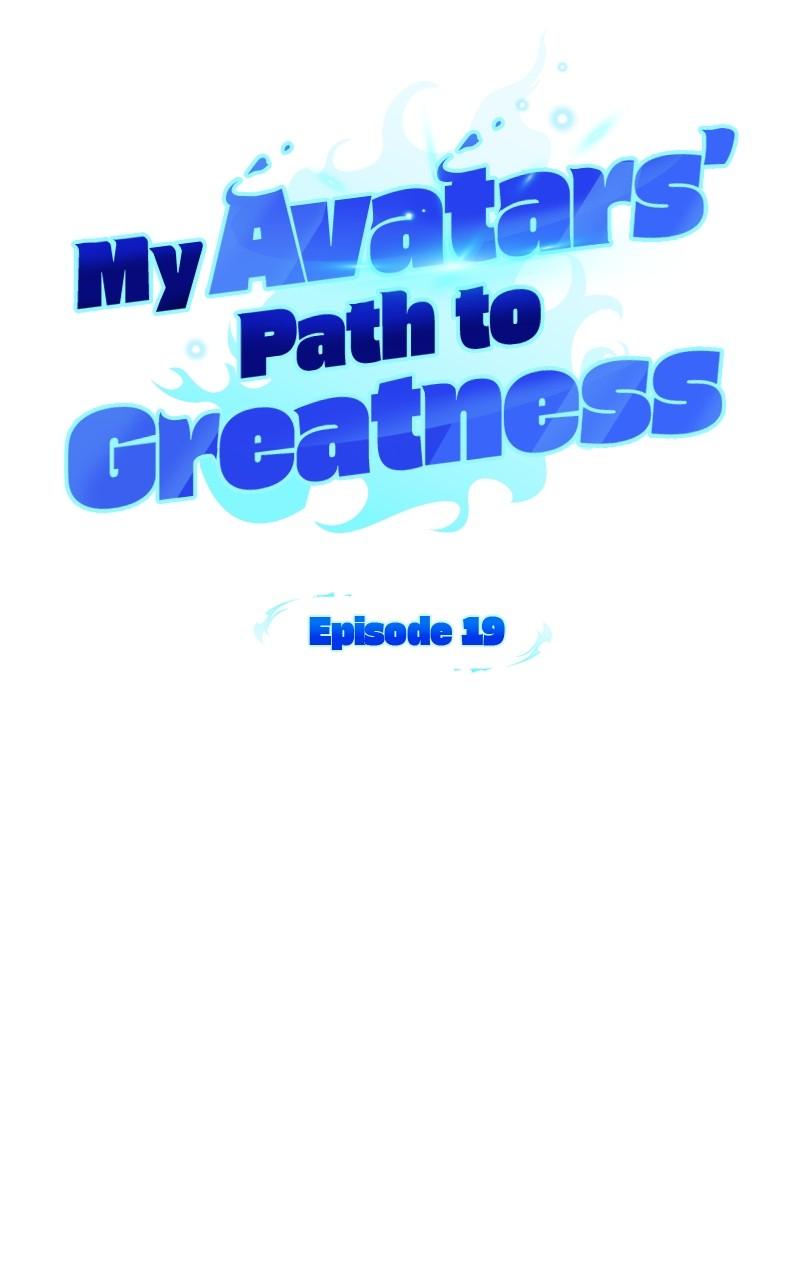 My Avatars' Path to Greatness Chap 19 - Next Chap 20