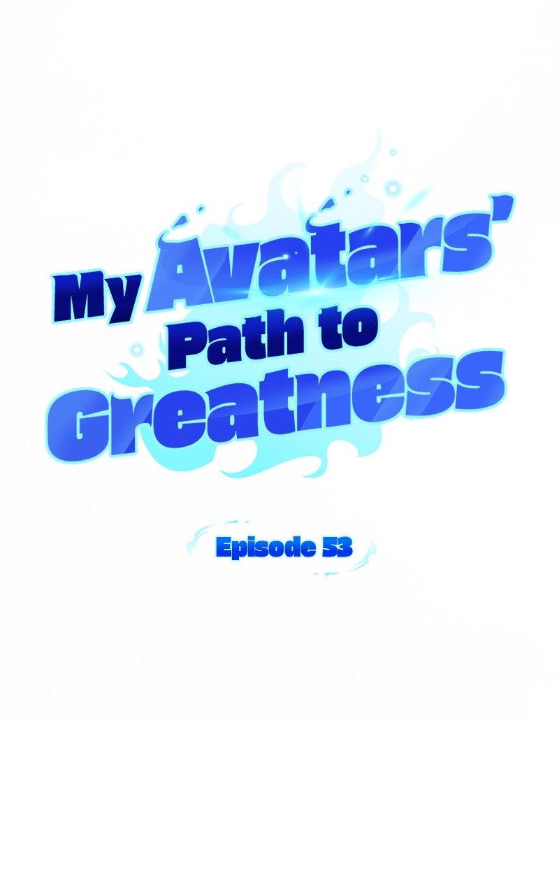 My Avatars' Path to Greatness Chap 53 - Next Chap 54