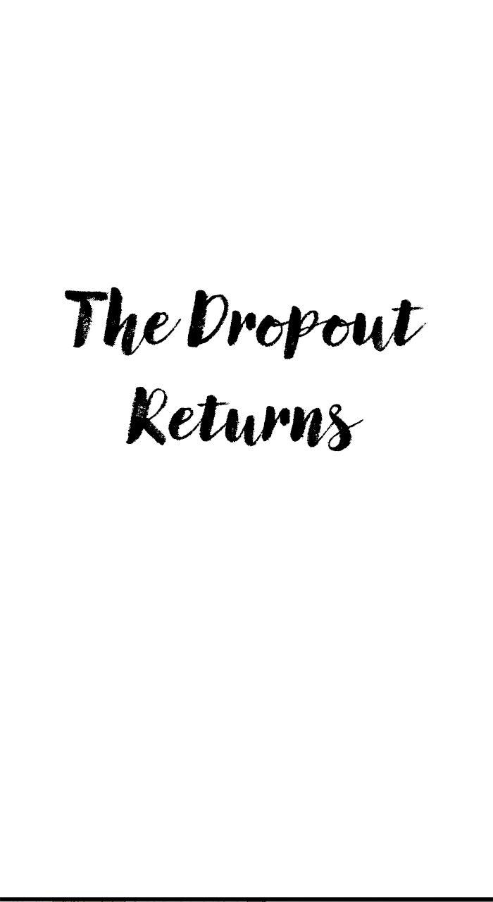 The Dropout Returns Chap 17 - Next Chap 18