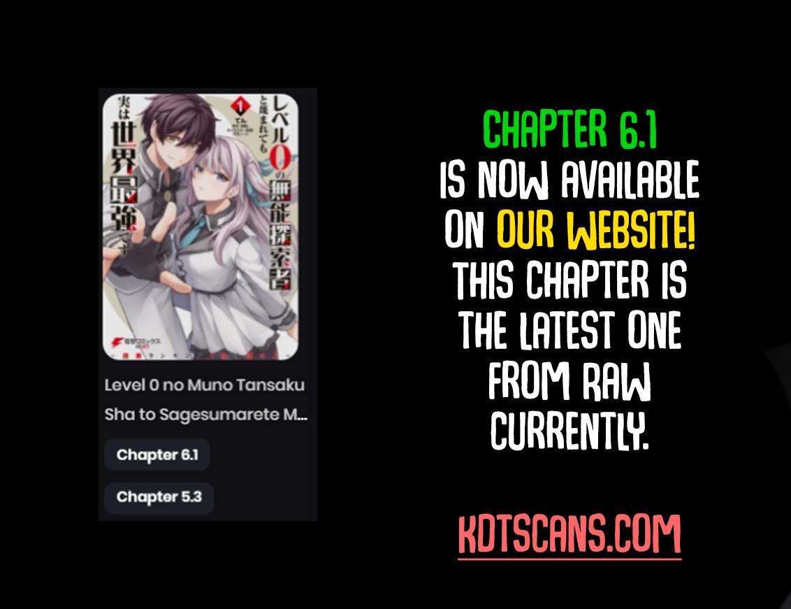 Level 0 no Munou Tansakusha to Sagesumaretemo Jitsu wa Sekai Saikyou desu: Tansaku Ranking 1-i wa Nazo no Hito Chap 5 - Next Chap 6
