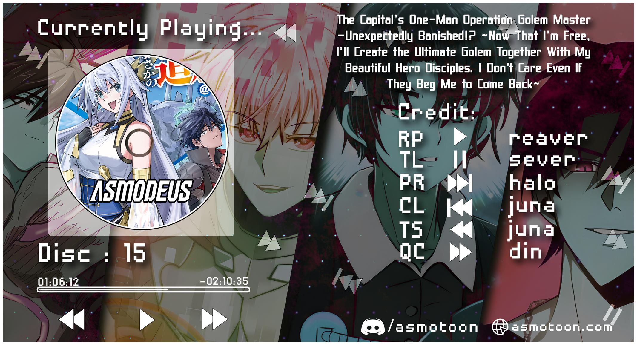 Outo One Operation Golem Master. Masaka no Tsuihou!? Jiyuu no Mi ni Natta node Deshi no Bijin Yuusha-tachi to Issho ni Saikyou Golem Tsukurimasu. Modottekoi to Iwaretemo Mou Shiran! @comic Chap 15 - Next Chap 16