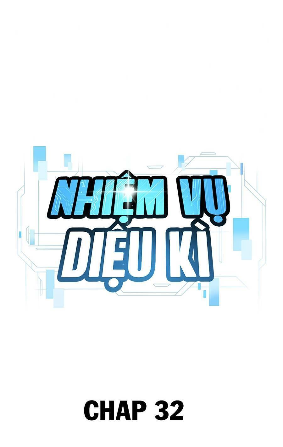 Nhiệm Vụ Diệu Kỳ Chap 32 - Next Chap 33