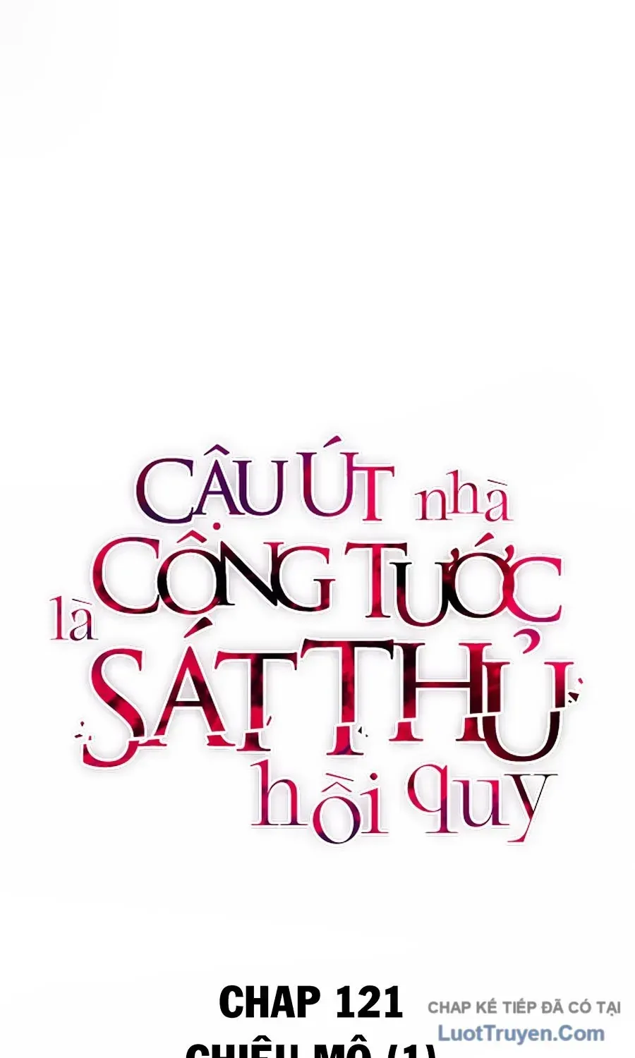Cậu Út Nhà Công Tước Là Sát Thủ Hồi Quy Chap 121 - Next Chap 122